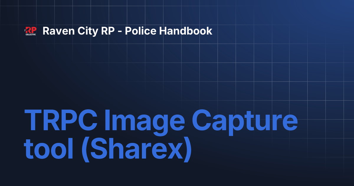 TRPC Image Capture tool (Sharex) | Raven City RP - Police Handbook