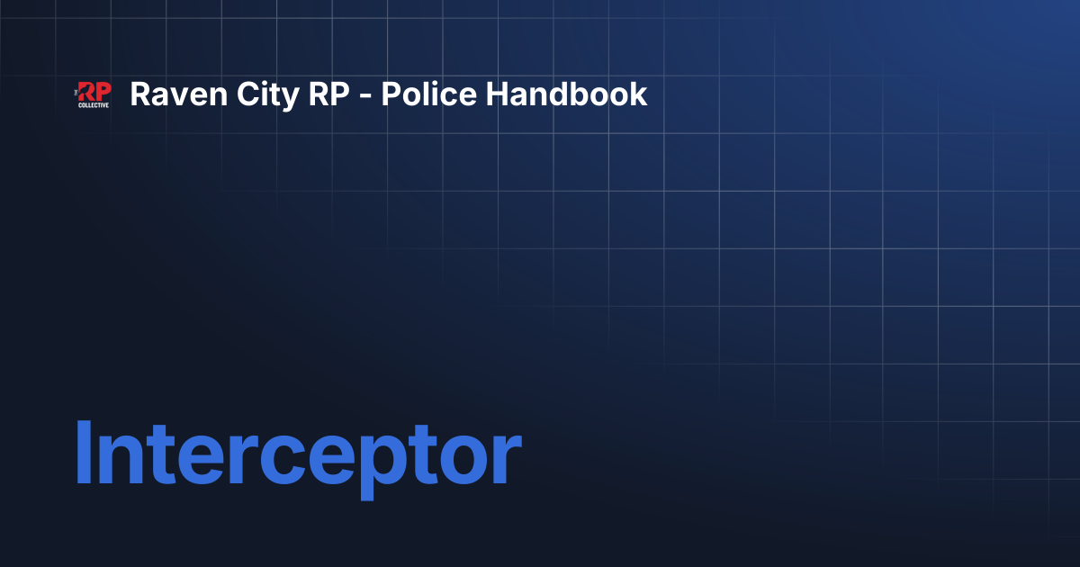 Interceptor | Raven City RP - Police Handbook