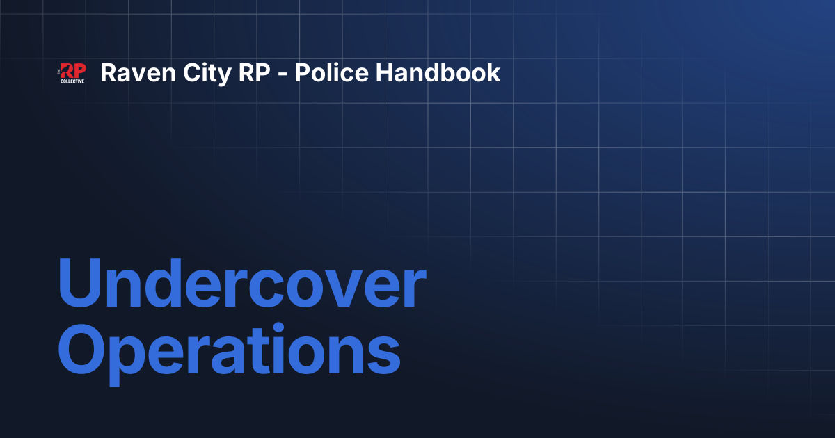 Undercover Operations | Raven City RP - Police Handbook