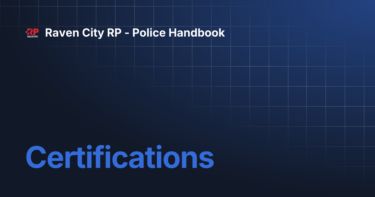 Certifications | Raven City RP - Police Handbook